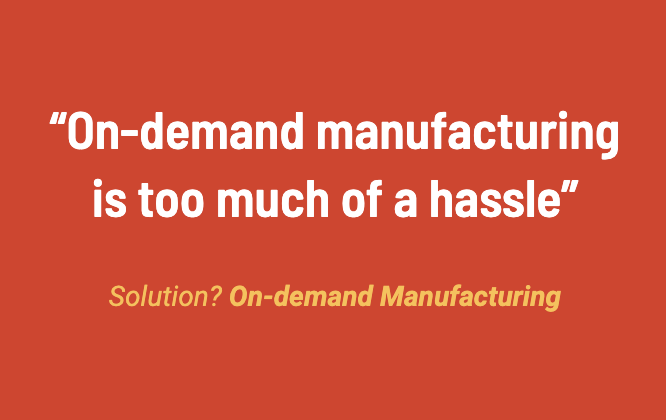 FDS Customer Pain Point: on-demand manufacturing is too much of a hassle